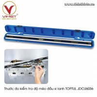 Thước đo kiểm tra độ méo đầu xi lanh TOPTUL JDCU6036